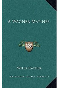 A Wagner Matinee