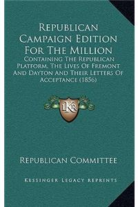 Republican Campaign Edition For The Million