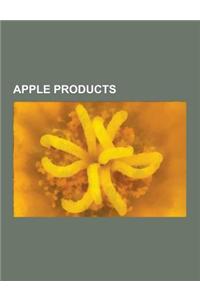 Apple Products: Cider, Calvados, Apple Sauce, Apple Pie, Perry, Sagardotegi, Quebec Cider, Apple Cider, Apfelwein, Apple Juice, Candy