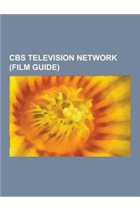 CBS Television Network (Film Guide): Big Three Television Networks, CBS, CBS Block Party, CBS Building, CBS Cares, CBS Daytime, CBS Innertube, CBS New