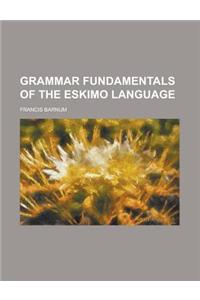 Grammar Fundamentals of the Eskimo Language