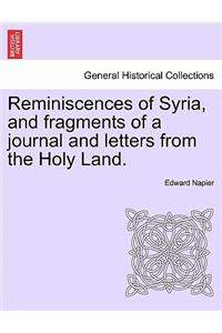 Reminiscences of Syria, and fragments of a journal and letters from the Holy Land.