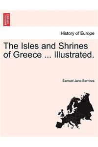 The Isles and Shrines of Greece ... Illustrated.