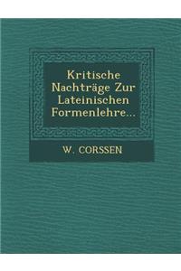 Kritische Nachtrage Zur Lateinischen Formenlehre...