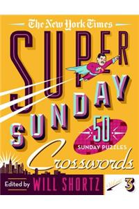 The New York Times Super Sunday Crosswords Volume 3