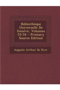 Bibliotheque Universelle de Geneve, Volumes 53-54