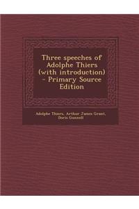 Three Speeches of Adolphe Thiers (with Introduction)