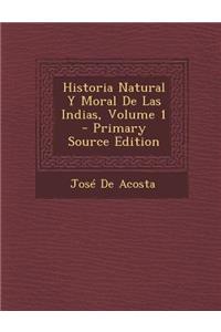 Historia Natural y Moral de Las Indias, Volume 1