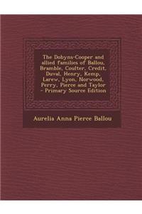 The Dobyns-Cooper and Allied Families of Ballou, Bramble, Coulter, Credit, Duval, Henry, Kemp, Larew, Lyon, Norwood, Perry, Pierce and Taylor