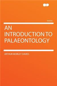 An Introduction to Palaeontology