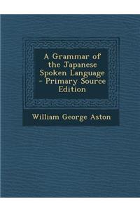 A Grammar of the Japanese Spoken Language