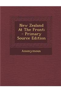 New Zealand at the Front; - Primary Source Edition