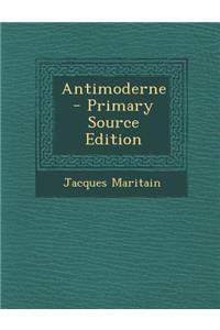 Antimoderne - Primary Source Edition