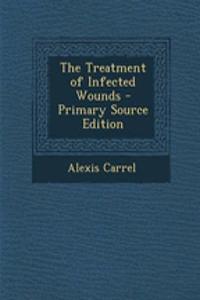 The Treatment of Infected Wounds