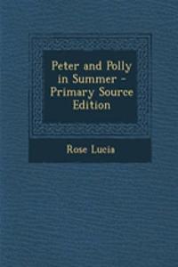 Peter and Polly in Summer - Primary Source Edition