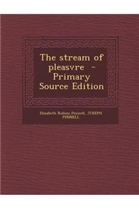 The Stream of Pleasvre - Primary Source Edition