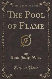 The Pool of Flame (Classic Reprint)