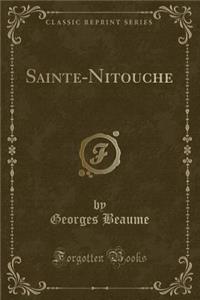 Sainte-Nitouche (Classic Reprint)