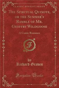 The Spiritual Quixote, or the Summer's Ramble of Mr. Geoffry Wildgoose, Vol. 3