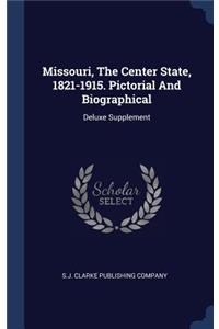 Missouri, The Center State, 1821-1915. Pictorial And Biographical