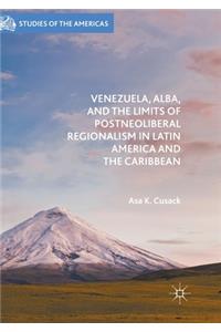 Venezuela, Alba, and the Limits of Postneoliberal Regionalism in Latin America and the Caribbean