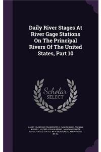 Daily River Stages At River Gage Stations On The Principal Rivers Of The United States, Part 10