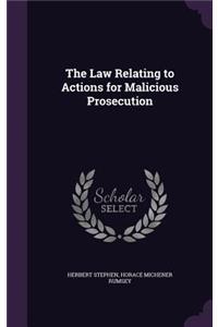 Law Relating to Actions for Malicious Prosecution