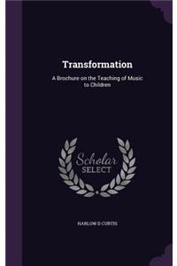 Transformation: A Brochure on the Teaching of Music to Children