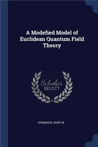 Modefied Model of Euclidean Quantum Field Theory