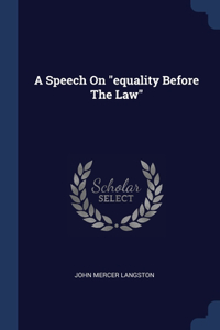 A Speech On equality Before The Law