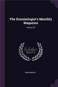 The Entomologist's Monthly Magazine; Volume 39