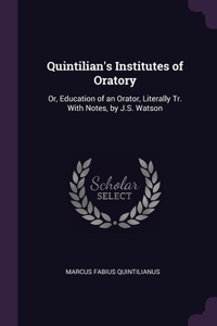 Quintilian's Institutes of Oratory