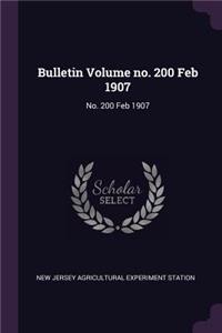 Bulletin Volume No. 200 Feb 1907