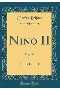 Nino II: Tragedia (Classic Reprint)