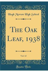 The Oak Leaf, 1938, Vol. 12 (Classic Reprint)