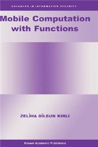 Mobile Computation with Functions