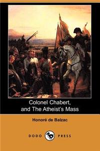 Colonel Chabert, and the Atheist's Mass (Dodo Press)