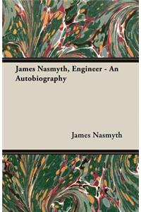 James Nasmyth, Engineer - An Autobiography