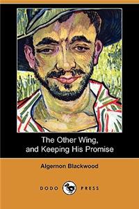 Other Wing, and Keeping His Promise (Dodo Press)