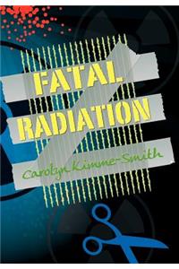 Fatal Radiation