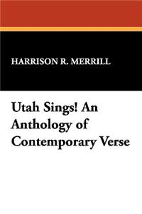 Utah Sings! an Anthology of Contemporary Verse