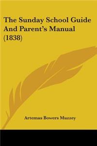 Sunday School Guide And Parent's Manual (1838)