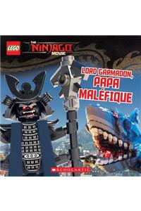 The Lego Ninjago Movie: Lord Garmadon, Papa Mal?fique