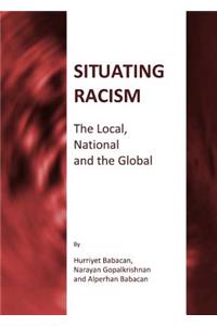 Situating Racism: The Local, National and the Global