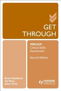 Get Through MRCGP: Clinical Skills Assessment 2E