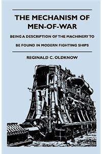 The Mechanism of Men-Of-War - Being a Description of the Machinery to Be Found in Modern Fighting Ships