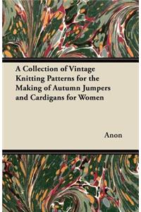 A Collection of Vintage Knitting Patterns for the Making of Autumn Jumpers and Cardigans for Women