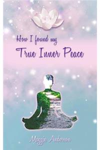 How I Found My True Inner Peace