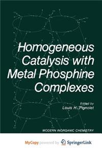 Homogeneous Catalysis with Metal Phosphine Complexes