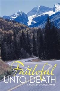 Faithful Unto Death